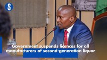 Government suspends licences for all manufacturers of second-generation liquor