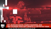 NFL Running Backs, March Madness, and OKC Thunder Highlight Sports Illustrated Today