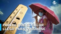 Activan alerta amarilla en el Valle de México por altas temperaturas