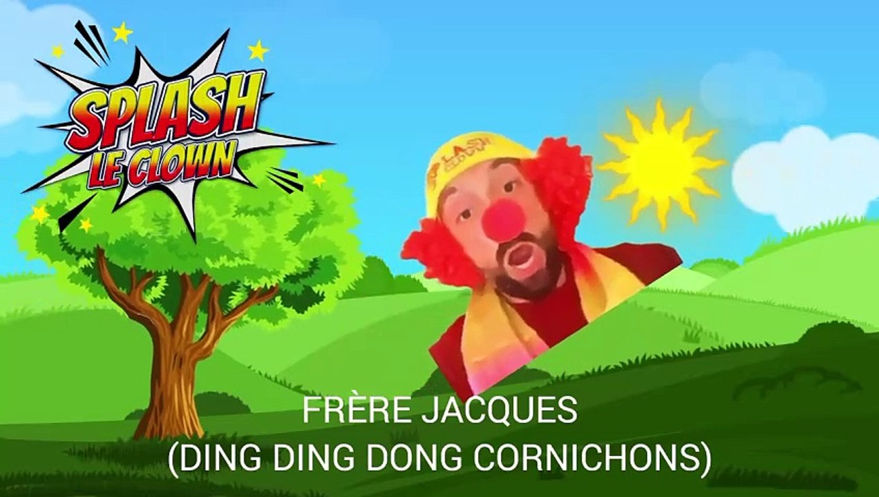 Splash le clown - Frère Jacques (Ding Dingue Dong, Cornichons)