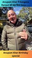 Anupam Kher Birthday special latest post goes viral