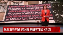 Maltepe'de fahri müfettiş krizi... Mahalleli isyan bayrağını çekti
