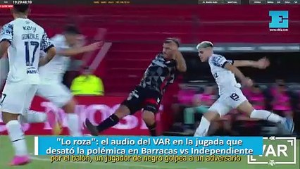 El audio del VAR en la jugada que desató la polémica en Barracas vs Independiente
