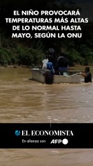 El Niño provocará temperaturas más altas de lo normal hasta mayo, según la ONU