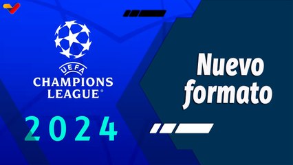Tiempo Deportivo | Nuevo formato de la Champions League 2024