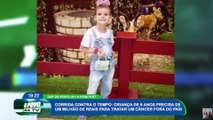 MENINA DE 6 ANOS PRECISA DE R$ 1 MILHÃO PARA TRATAR CÂNCER FORA DO BRASIL  ‌