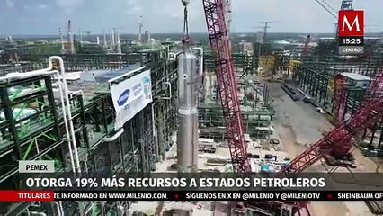 En 2023, Pemex aumentó 19% los recursos a estados petroleros