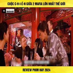 Review Phim - Cuộc Chiến Giữa 2 Mfia Lớn Nhất Thế Giới