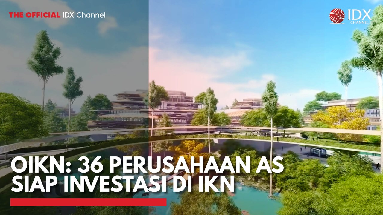 OIKN: 36 Perusahaan AS Siap Investasi di IKN