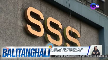 SSS: May loan penalty condonation program para tulungan ang mga miyembrong hirap magbayad ng short-term loans | BT