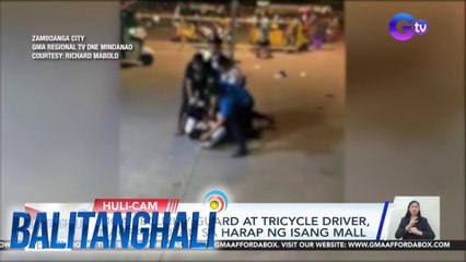 Mga security guard at tricycle driver, nagrambulan sa harap ng isang mall | BT