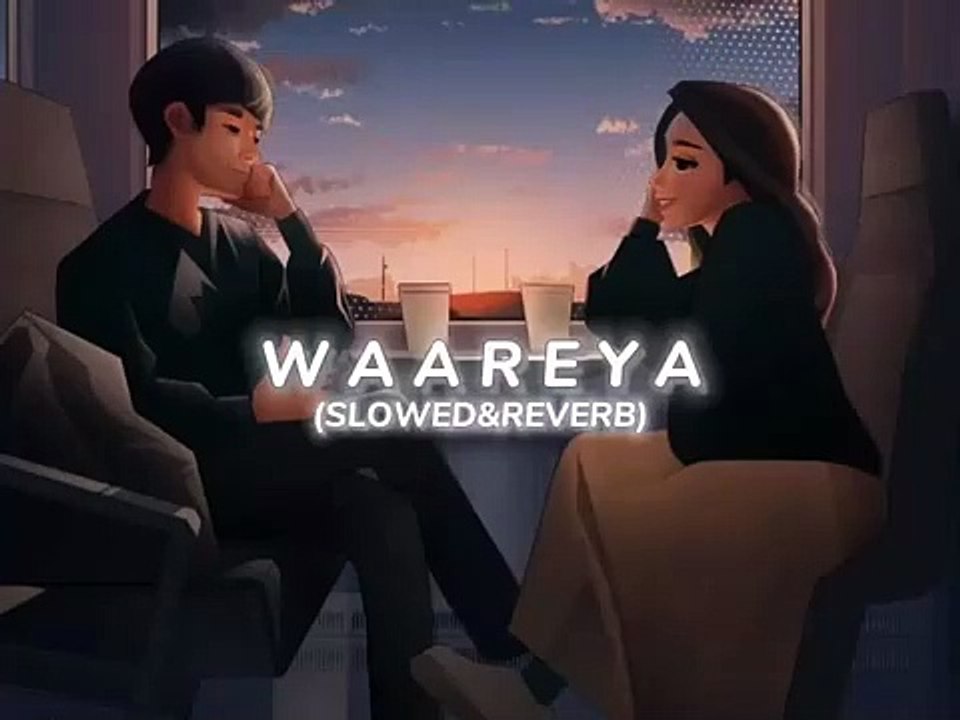 Ethereal Vibes: 'Waareya' Slowed Reverb - A Melodic Odyssey