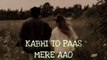 Mesmerizing Slow Reverb: 'Kabhi Toh Paas Mere Aao' - A Soothing Musical Journey