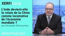 L'Inde devient-elle le relais de la Chine comme locomotive de l'économie mondiale ? [Alexandre Mirlicourtois]