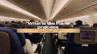 What is the Flare process and when to happen..what happens..and does it happen ... ???