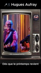 ️  Hugues Aufray - Dès que le printemps revient