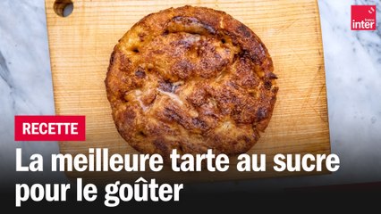 La tarte au sucre - Les recettes de François-Régis Gaudry