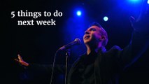 5 things to do next week (11-17 March 2024)