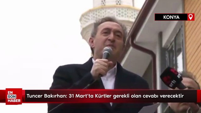 Tuncer Bakırhan: 31 Mart'ta Kürtler gerekli olan cevabı verecektir