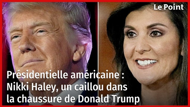 Présidentielle américaine : Nikki Haley, un caillou dans la chaussure de Donald Trump