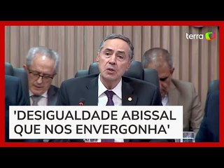 Barroso lamenta que seis pessoas no Brasil tenham a riqueza de metade da população: 'Coisa errada'