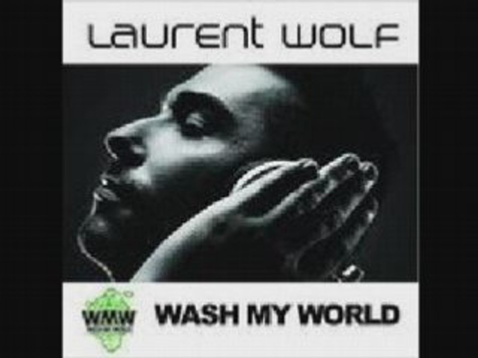Laurent Wolf - Wash my World