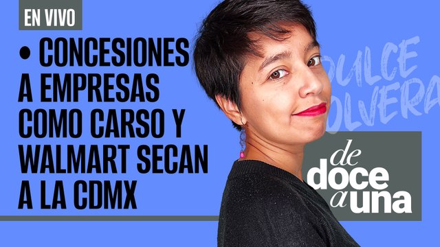 #EnVivo #DeDoceAUna ¬ Concesiones a empresas secan a la CdMx ¬ Sheinbaum presenta plan para mujeres