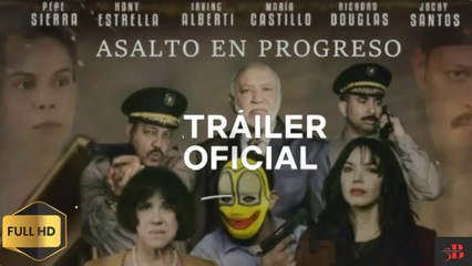 ASALTO EN PROGRESO Tráiler Oficial Cine Dominicano Pepe Sierra y María Castillo.