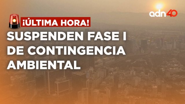 ¡última Hora! Suspenden Fase I de Contingencia Ambiental