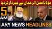 ARY News 5 AM Headlines 8th March 2024 |  Maulana Fazal ur Rehman's Big Warning