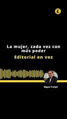 Editorial | La mujer, cada vez con más poder