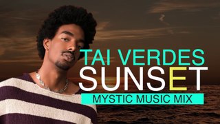 Sunset - Lyrics | TAI VERDES | Mystic Music Mix