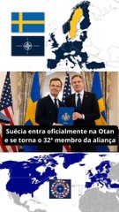 Suécia entra oficialmente na Otan e se torna o 32º membro da aliança.