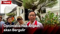 Mahfud MD Optimistis Usulan Hak Angket Kecurangan Pemilu Tak akan Mandek