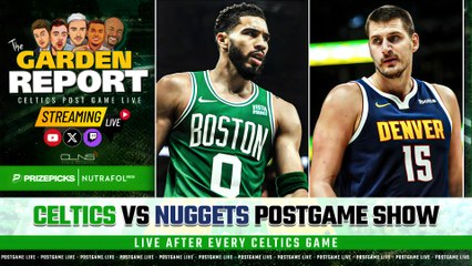 LIVE Garden Report: Celtics vs Nuggets Postgame Show