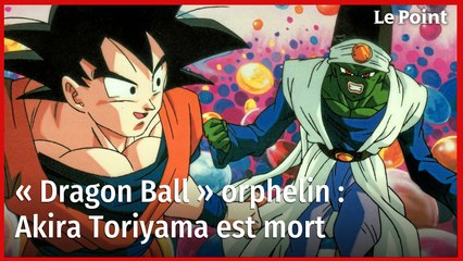 « Dragon Ball » orphelin : Akira Toriyama est mort