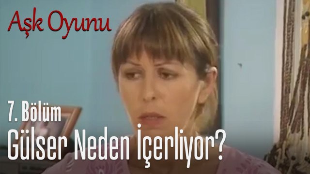 Gülser neden içerliyor? - Aşk Oyunu 7. Bölüm