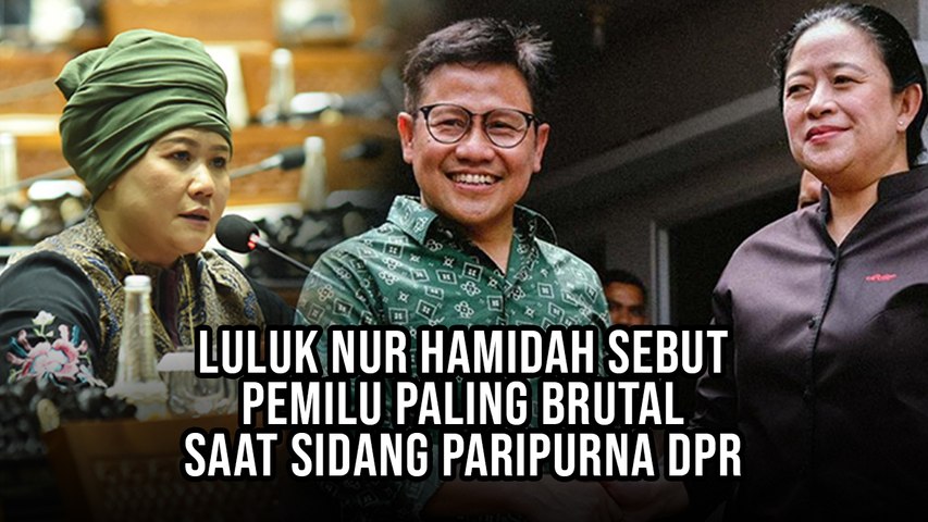 Luluk Nur Hamidah Sebut Pemilu Paling Brutal saat Sidang Paripurna DPR