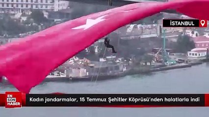 Kadın jandarmalar, 15 Temmuz Şehitler Köprüsü'nden halatlarla indi