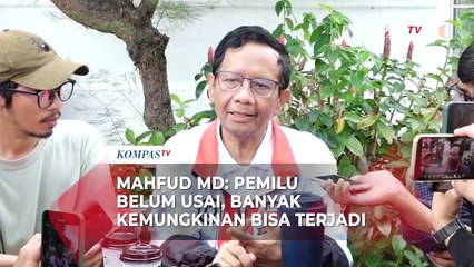 Mahfud MD: Pemilu Belum Usai, Banyak Kemungkinan Bisa Terjadi