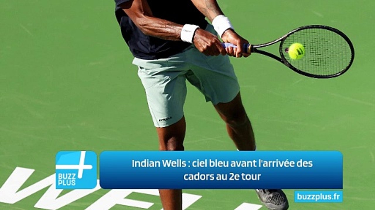 Indian Wells : ciel bleu avant l'arrivée des cadors au 2e tour