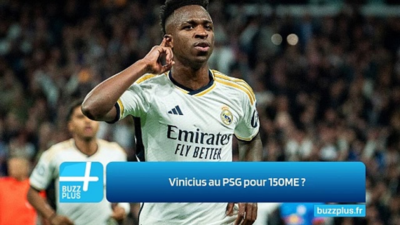 Vinicius au PSG pour 150ME ‍?