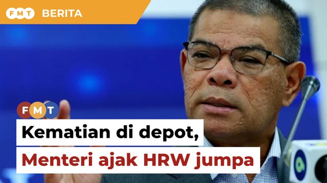 Menteri ajak HRW jumpa berkait dakwaan kematian di depot