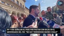 PP y Vox señalan al PSOE por pactar con Bildu en el aniversario del 11M No hay terrorismo bueno o malo