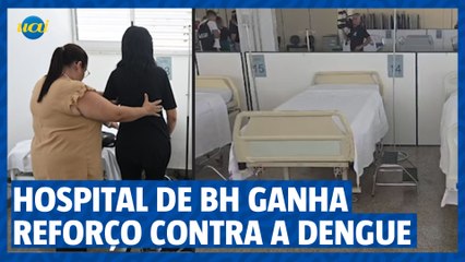 Hospital de BH ganha reforço no tratamento contra a dengue