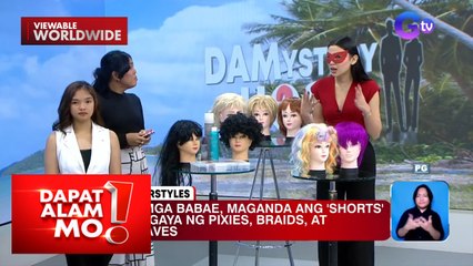 Fishbolera ng Pampanga, inalam ang perfect hairstyles ngayong tag-init | Dapat Alam Mo!