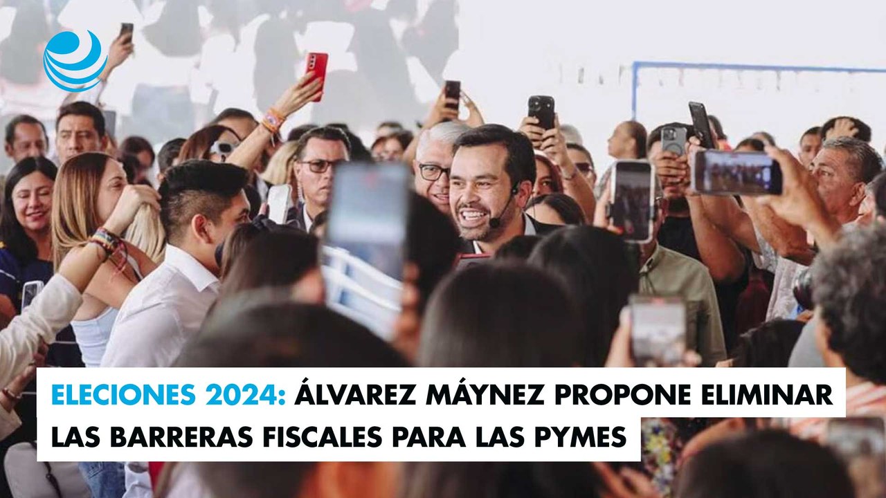 Eleciones 2024: Álvarez Máynez propone eliminar las barreras fiscales para las pymes