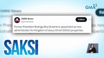 Dating Pangulong Rodrigo Duterte, itinalaga umanong bagong administrator ng Kingdom of Jesus Christ Properties | Saksi