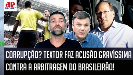 "A CBF DEVERIA AGIR RAPIDAMENTE!" ACUSAÇÃO GRAVÍSSIMA de Textor contra a ARBITRAGEM do Brasileirão!