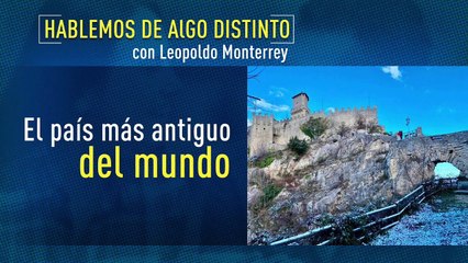 Hablemos de algo distinto: El país mas antiguo del mundo (Nueva temporada)